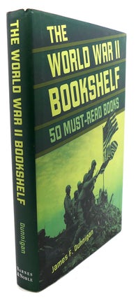 THE WORLD WAR II BOOKSHELF : 50 Must-Read Books