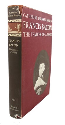 Item #95069 FRANCIS BACON : The Temper of a Man. Catherine Drinker Bowen