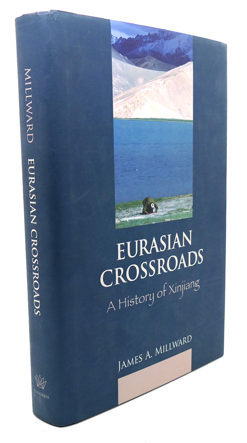 eurasian-crossroads-a-history-of-xinjiang-james-a-millward-third-printing