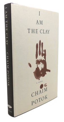 Item #95152 I AM THE CLAY. Chaim Potok