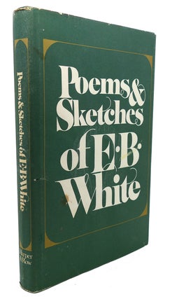 POEMS & SKETCHES OF E. B. WHITE