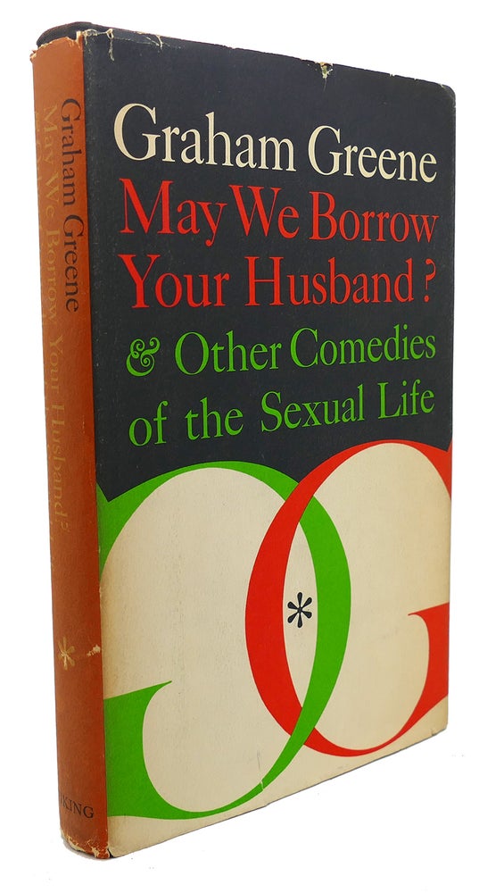 Item #95955 MAY WE BORROW YOUR HUSBAND? And Other Comedies of the Sexual Life. Graham Greene.