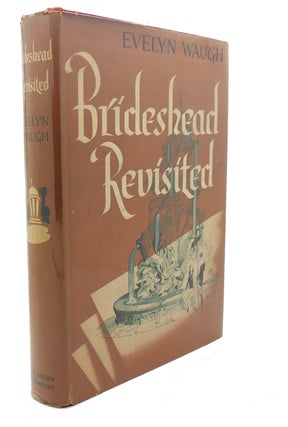 Item #95992 BRIDEHEAD REVISITED : The Scared and Profane Memories of Captain Charles Ryder....