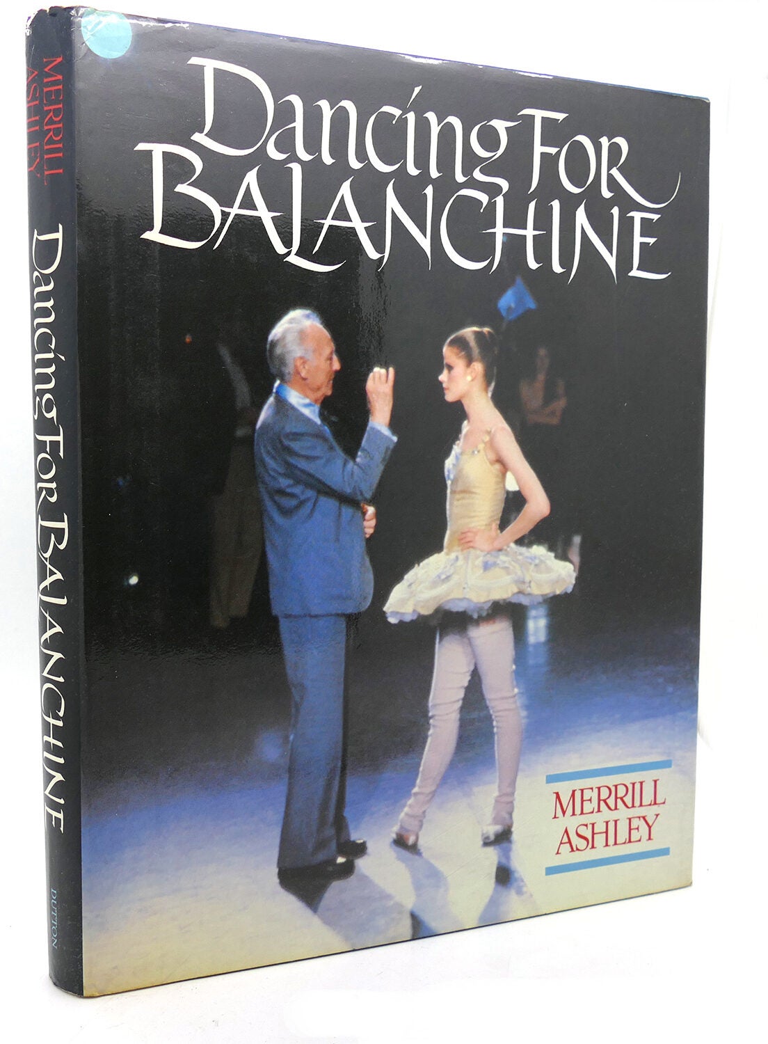 DANCING FOR BALANCHINE | Merrill Ashley | First Edition; First