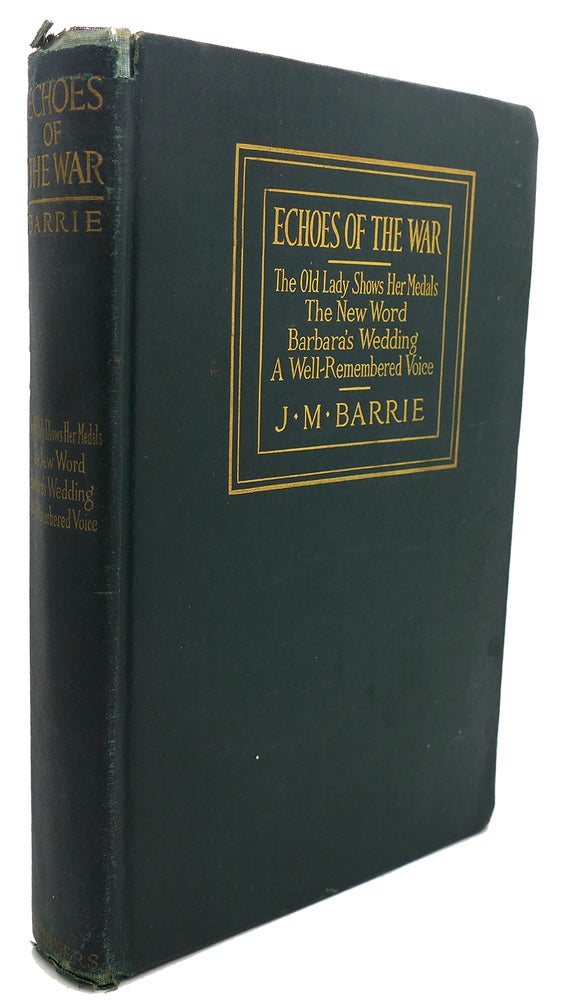 Item #96175 ECHOES OF THE WAR. J. M. Barrie.