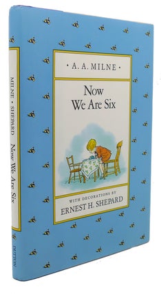 Item #96215 NOW WE ARE SIX. A. A. Milne