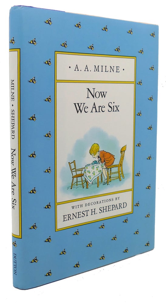 Item #96215 NOW WE ARE SIX. A. A. Milne.