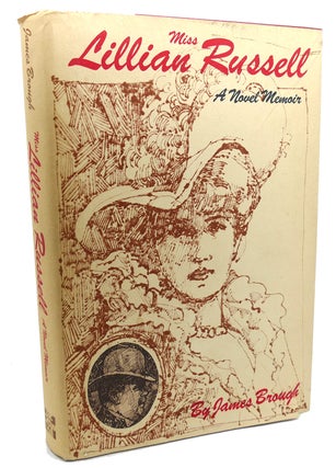 Item #96473 MISS LILLIAN RUSSELL A Novel Memoir. James Brough