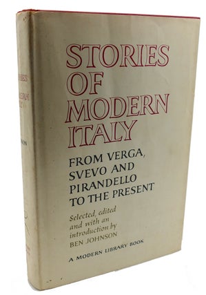 Item #96548 STORIES OF MODERN ITALY : From Verga, Svevo and Pirandello to the Present. Ben Johnson