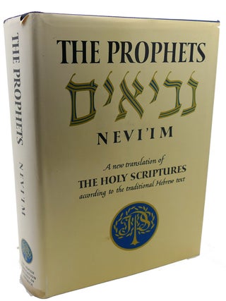 THE PROPHETS NEVI'IM : A New Translation of the Holy Scriptures According to the Masoretic Text, Second Section
