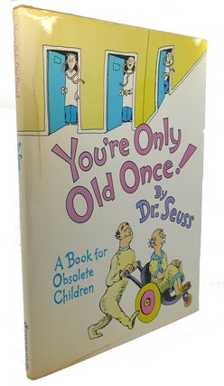 YOU'RE ONLY OLD ONCE!