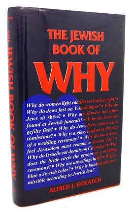Item #97199 THE JEWISH BOOK OF WHY. Alfred J. Kolatch