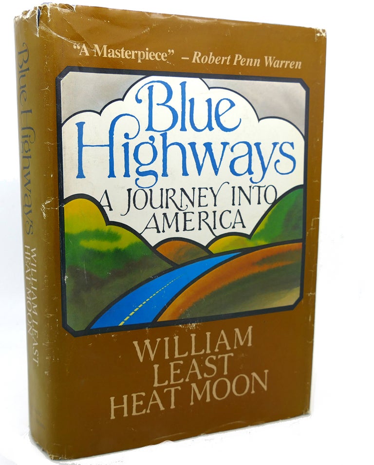 Item #97205 BLUE HIGHWAYS : A Journey Into America. William Least Heat-Moon.