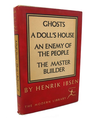 Item #97274 GHOSTS, A DOLL'S HOUSE, AN ENEMY OF THE PEOPLE, THE MASTER BUILDER. Henrik Ibsen