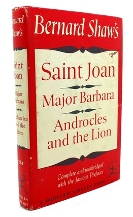 Item #97314 SAINT JOAN, MAJOR BARBARA, ANDROCLES AND THE LION. Bernard Shaw