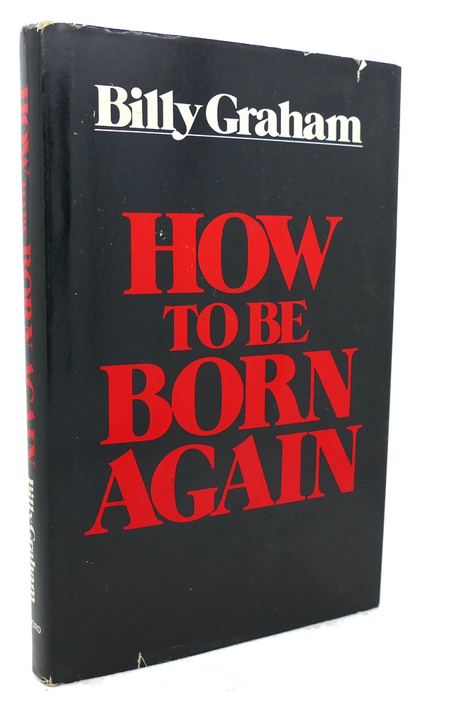 Item #97371 HOW TO BE BORN AGAIN. Billy Graham.