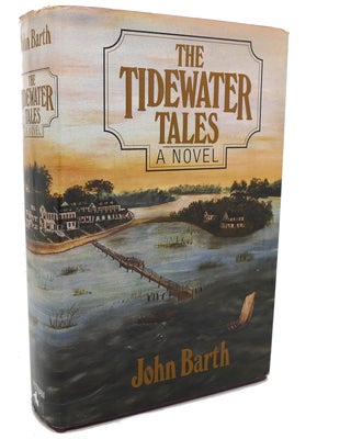 Item #97375 THE TIDEWATER TALES : A Novel. John Barth