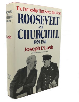 Item #97424 ROOSEVELT AND CHURCHILL, 1939-1941 : The Partnership That Saved the West. Joseph P....