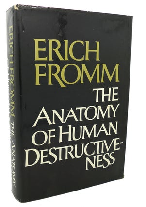 Item #97499 THE ANATOMY OF HUMAN DESTRUCTIVENESS. Erich Fromm