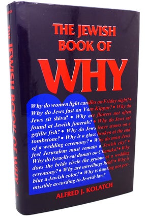 Item #97535 THE JEWISH BOOK OF WHY. Alfred J. Kolatch