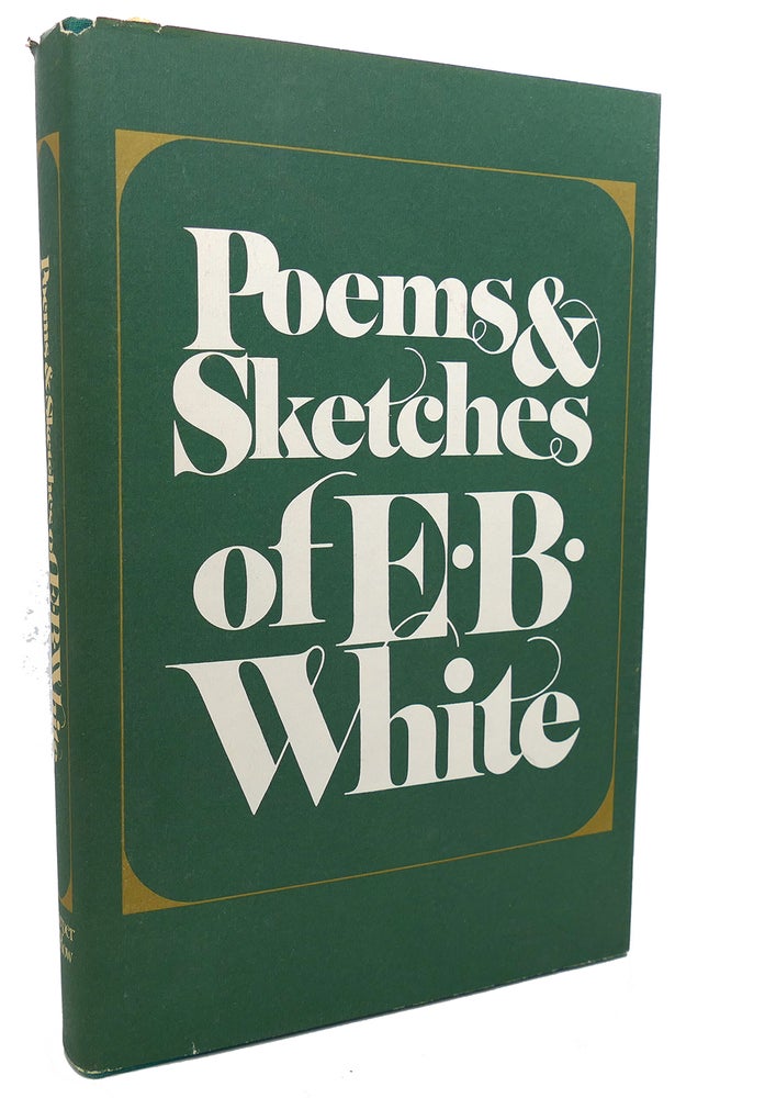 Item #97537 POEMS & SKETCHES OF E. B. WHITE. E. B. White.