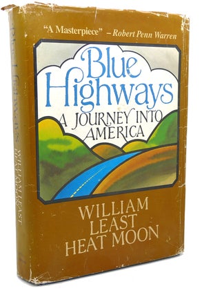 Item #97718 BLUE HIGHWAYS A JOURNEY INTO AMERICA. William Least Heat-Moon
