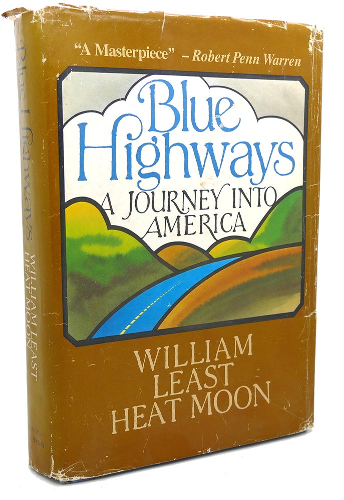 Item #97718 BLUE HIGHWAYS A JOURNEY INTO AMERICA. William Least Heat-Moon.