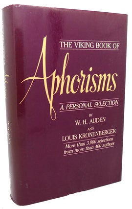 Item #97914 VIKING BOOK OF APHORISMS : A Personal Selection. Louis Kronenberger W. H. Auden
