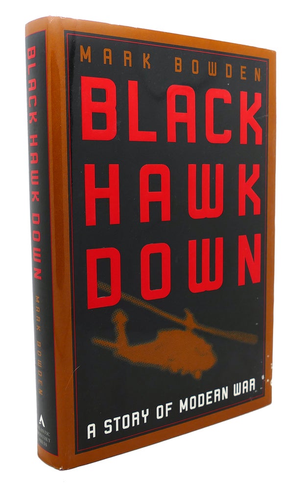 Item #98019 BLACK HAWK DOWN : A Story of Modern War. Mark Bowden.