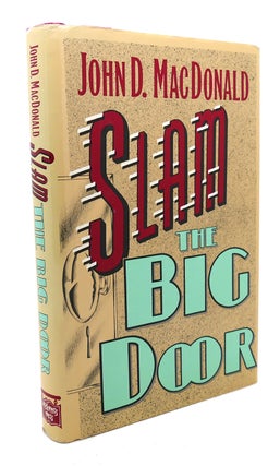 Item #98084 SLAM THE BIG DOOR. John D. MacDonald