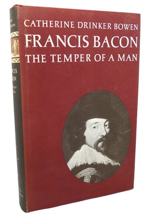Item #98111 FRANCIS BACON : The Temper of a Man. Catherine Drinker Bowen