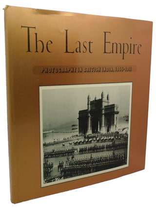 THE LAST EMPIRE Photography in British India, 1855-1911