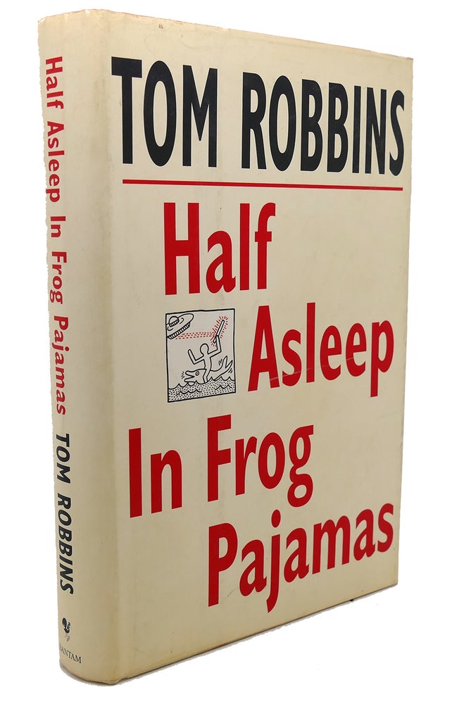 Item #98195 HALF ASLEEP IN FROG PAJAMAS. Tom Robbins.