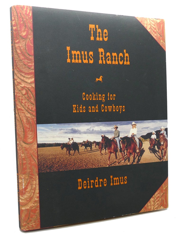 THE IMUS RANCH : Cooking for Kids and Cowboys | Deirdre Imus | Fourth ...
