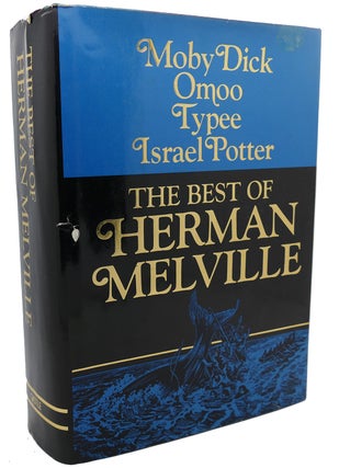 Item #99402 THE BEST OF HERMAN MELVILLE : Moby Dick, Omoo, Typee, Israel Potter. Herman Melville