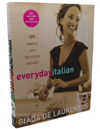 Item #99522 EVERYDAY ITALIAN : 125 Simple and Delicious Recipes. Giada De Laurentiis