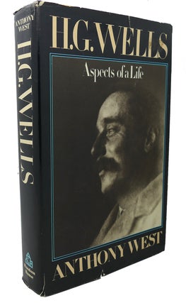 Item #99704 H.G. WELLS : Aspects of a Life. Anthony West