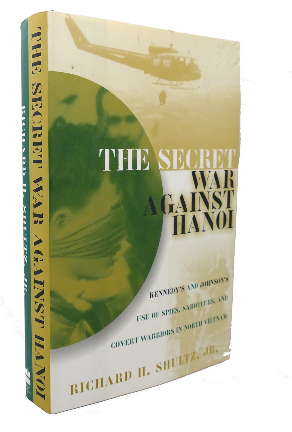 THE SECRET WAR AGAINST HANOI : Kennedy's and Johnson's Use of Spies ...