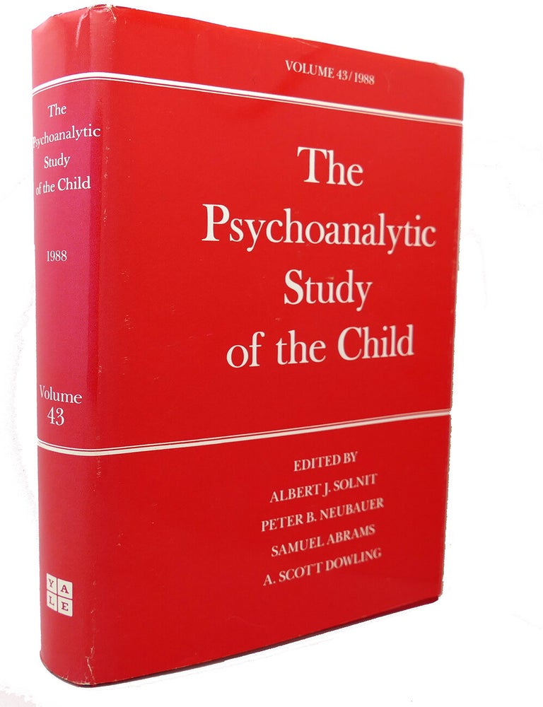 Item #99714 THE PSYCHOANALYTIC STUDY OF THE CHILD : ; Volume 43. Dr. Peter B. Neubauer M. D. Albert J. Solnit, Dr. A. Scott Dowling, Dr. Samuel Abrams M. D.
