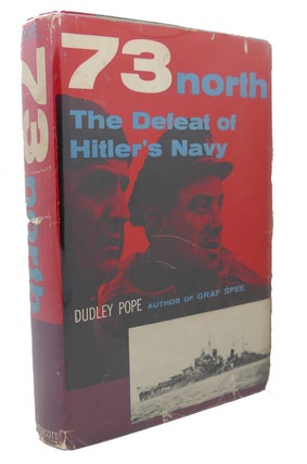 Item #99793 73 NORTH : The Defeat of Hitler's Navy. Dudley Pope