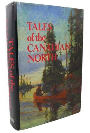 Item #99826 TALES OF THE CANADIAN NORTH. Frank Oppel